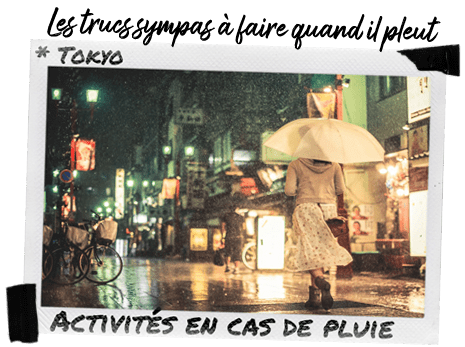 Activités à faire quand il pleut à Tokyo